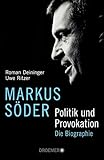  Markus Söder - Politik und Provokation: Die Biographie
