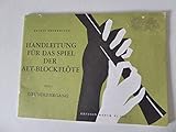  Handleitung für das Spiel der Alt-Blockflöte. Teil 1 - Grundlehrgang