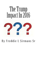 The Trump Impact In 2016 0692585265 Book Cover