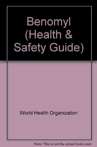 Benomyl Health and Safety Guide (Health and safety guide, 81)