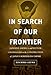 In Search of Our Frontier: Japanese America and Settler Colonialism in the Construction of Japans Borderless Empire (Asia Pacific Modern) (Volume 17)