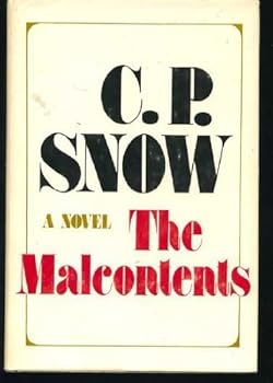 The Malcontents by C. P. Snow (1972-05-06)