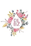  Oil Biz: 6x9 120 Page Blank Line Journal Notebook, Keep Notes on Essential Oil Business/ Favorite Recipes/ Journaling