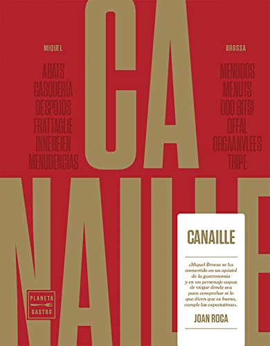 Canaille: Abats, Casquería, Despojos, Frattaglie, Innerien, Menudencias, Menudos, Menuts, Odd Bits!, Offal, Orgaanvless, Tripe (Cocina Temática)