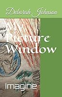 My Picture Window : Imagine 167392932X Book Cover