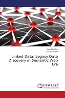 Linked Data: Legacy Data Discovery in Semantic Web Era 365975594X Book Cover
