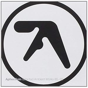 Aphex Twin – Selected Ambient Works 85-92