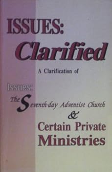 Paperback A Clarification of Issues: The Seventh-day Adventist Church & Certain Private Ministries Book