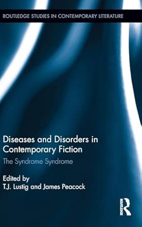 Diseases and Disorders in Contemporary Fiction: The Syndrome Syndrome: 10 Diseases and Disorders in Contemporary Fiction: The Syndrome Syndrome: 10 book cover