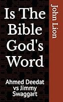 Is The Bible God's Word: Ahmed Deedat vs Jimmy Swaggart B08JB794T4 Book Cover