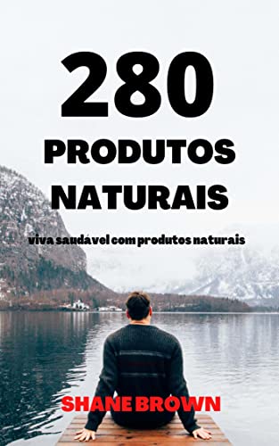 280 Naturais Produtos: Viva Saudável Com Produtos Naturais