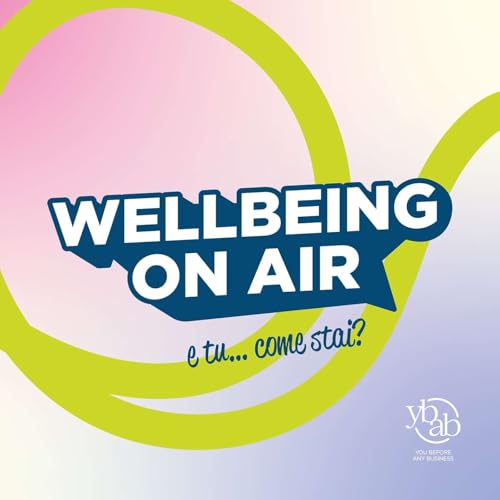 WELLBEING ON AIR - e tu... come stai? cover art