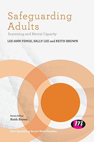 Safeguarding Adults: Scamming and Mental Capacity (Post-Qualifying Social Work Practice Series)