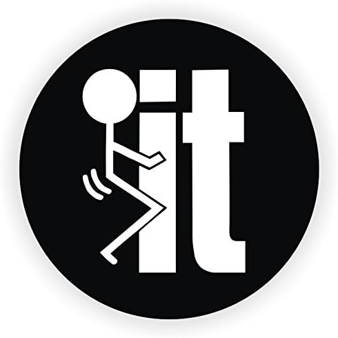 (4 Pack) F*CK IT Circle Vinyl Hard Hat Helmet Decal - Size: 2" Round Color: Black/White - Hard Hat, Helmet, Windows, Walls, Bumpers, Laptop, Lockers, etc.