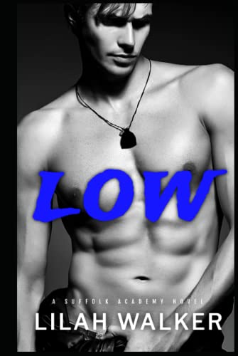 Low: A Dark High School Bully Romance (Suffolk Academy)