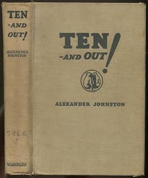 Hardcover Ten-and Out!: The Complete Story Of The Prize Ring in America [Unknown] Book