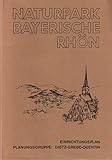  Naturpark Bayerische Rhön. Einrichtungsplan 1983