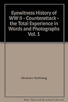 Eyewitness History of WW II - Counterattack - the Total Experience in Words and Photographs Vol. 1 B002GOFTO0 Book Cover