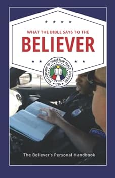 Paperback What the Bible Says to the Believer: Fellowship of Christian Peace Officers Edition: The Believer's Personal Handbook Book