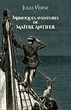 Mirifiques aventures de maître Antifer: - Edition illustrée par 75 gravures