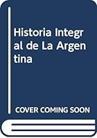 Historia Integral de La Argentina 9507426817 Book Cover
