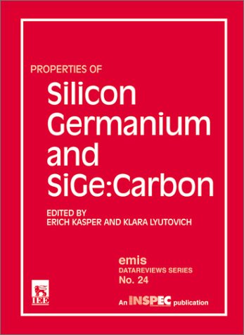 Buy Properties of Silicon Germanium and SiGe: Carbide: No.24 (EMIS Datareviews) โ BookShops.in