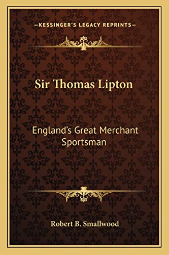 Sir Thomas Lipton: England's Great Merchant Sportsman