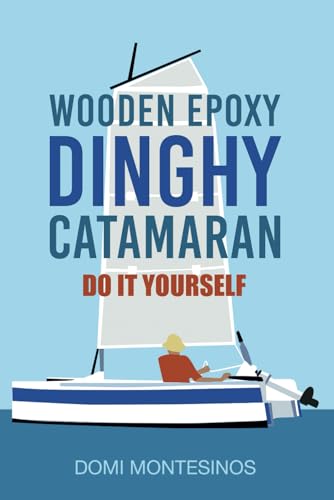 Wooden epoxy dinghy catamaran: Do it yourself (About boats and dinghys)