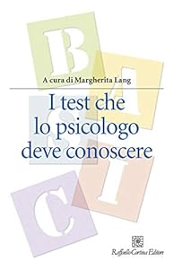 Vedi scheda su Amazon I test che lo psicologo deve conoscere
