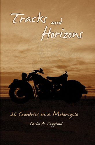 Tracks and Horizons: 26 Countries on a Motorcycle