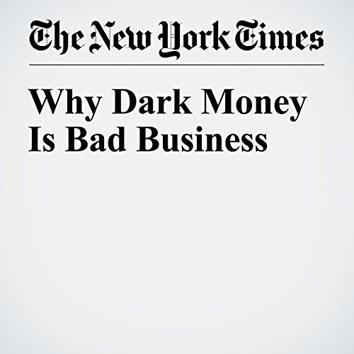 Why Dark Money Is Bad Business cover art