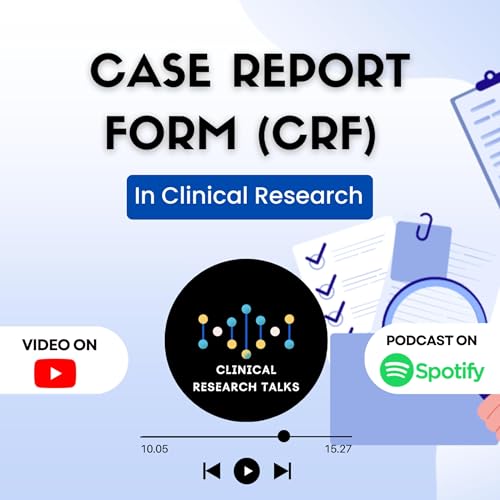 Case Report Form (CRF) in Clinical Research Podcast By  cover art