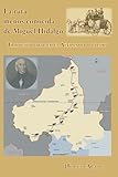 La ruta menos conocida de Miguel Hidalgo: Tradición oral en el Altiplano potosino (Biblioteca Homero Adame: Investigación) (Spanish Edition)