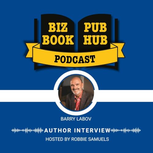 HUB 493: AUTHOR INTERVIEW - Barry LaBov