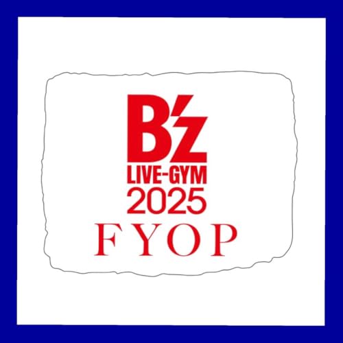 B'z FYOP ���X�g�o���h ��