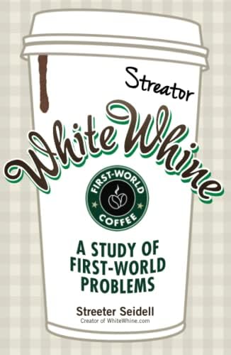 White Whine: A Study of First-World Problems