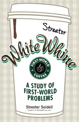 White Whine: A Study of First-World Problems