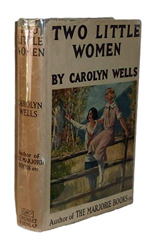 Rare - Carolyn Wells TWO LITTLE WOMEN 1927 Hard... B08V99D8W1 Book Cover