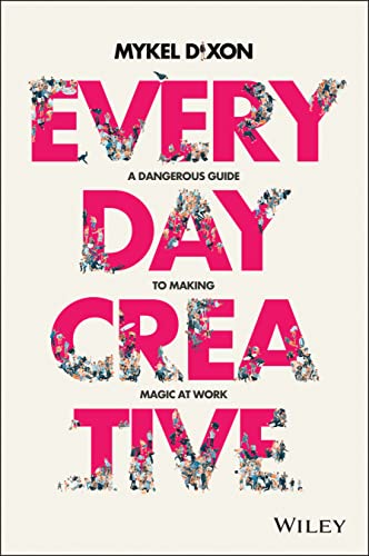 Everyday Creative - A dangerous guide for making magic at work view 2