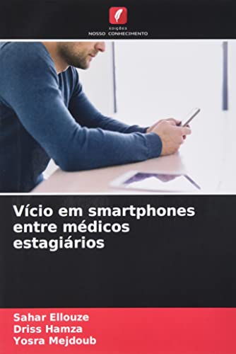 Vício em smartphones entre médicos estagiários [Portuguese] 6205385791 Book Cover