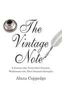 The Vintage Note: A Journey that Turns One's Greatest Weaknesses into Their Greatest Strengths 1542620031 Book Cover