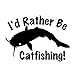 PJYGNK Sticker de Carro 14CM * 10CM Preferiría ser Catfishing-Catfish Fishing Pegatinas Reflectantes para Coche Calcomanías para Coche Cubiertas de calcomanías Negras Astilla C8-0773