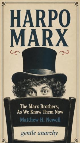 Harpo Marx: The Quiet Genius Behind the Marx Brothers (English Edition)