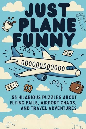 Just Plane Funny Word Search Puzzle Book: 55 Hilarious Puzzles