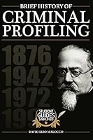 A Brief History of Criminal Profiling (Student Guides Simplified Book 3) 1507787014 Book Cover