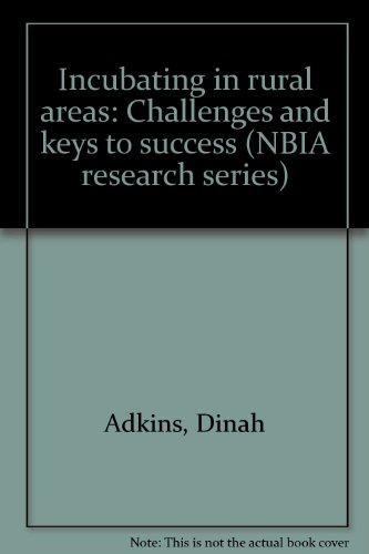 Incubating in rural areas: Challenges and keys to success (NBIA