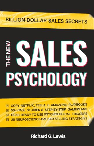 The New Sales Psychology: Master the Psychology of Selling;...