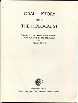 Paperback Oral History and the Holocaust: A Collection of Poems from Interviews With Survivors of the Holocaust Book