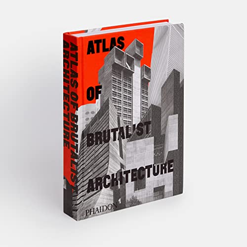 Atlas of Brutalist Architecture: Classic Format