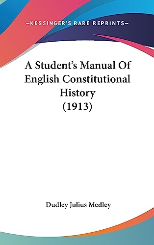 A Student's Manual Of English Constitutional History (1913)